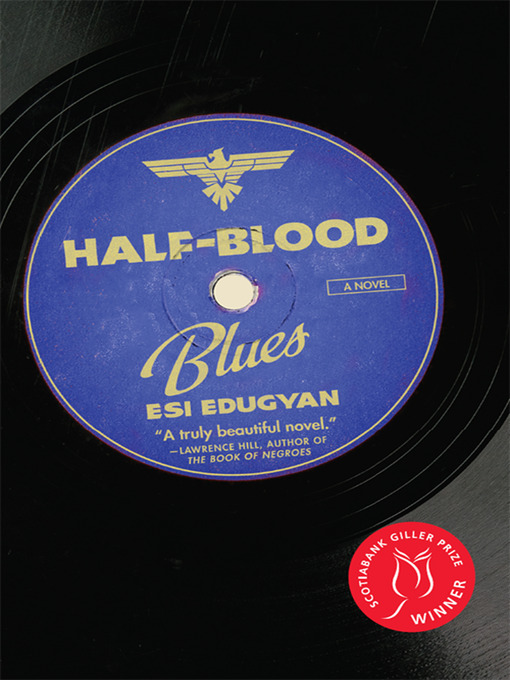Title details for Half-Blood Blues by Esi Edugyan - Available